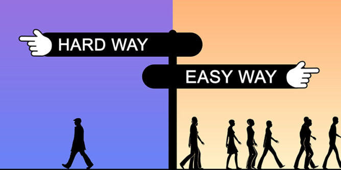 Hard way vs Easy way